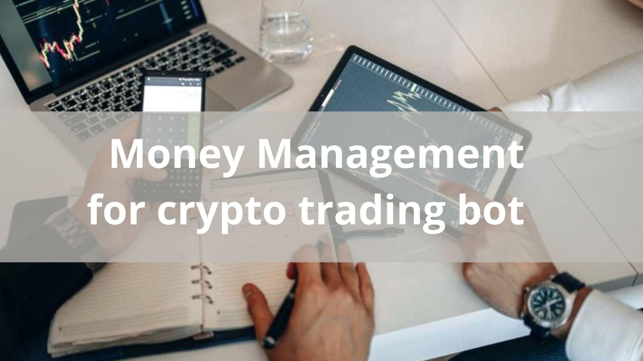Money Management for crypto trading bot