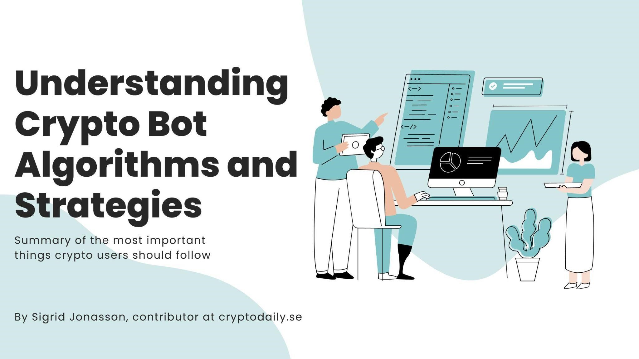 A Comprehensive Guide to Understanding Crypto Bot Algorithms and Strategies